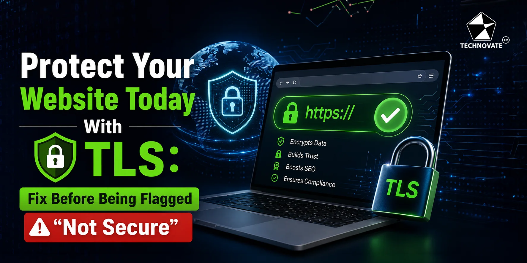 Protect Your Website Today With TLS: Fix Before Being Flagged “Not Secure”