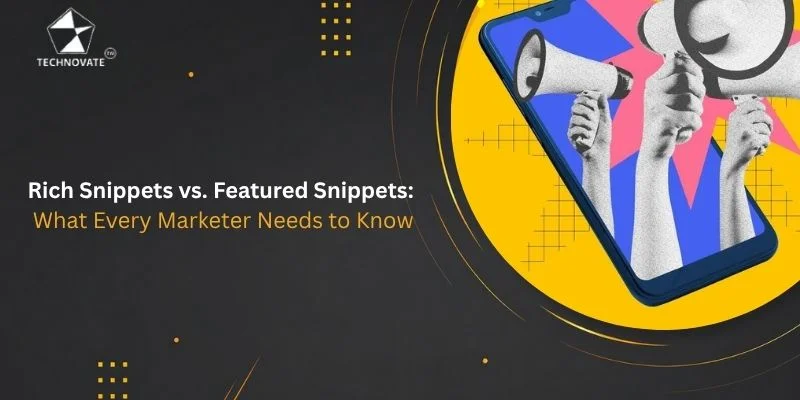 Rich Snippets vs. Featured Snippets: What Every Marketer Needs to Know